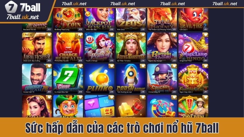 Sức hấp dẫn của các trò chơi nổ hũ 7ball